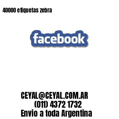 40000 etiquetas zebra