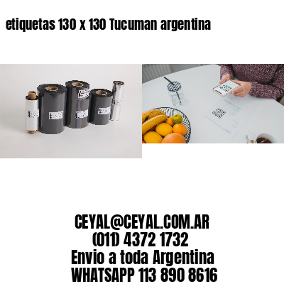 etiquetas 130 x 130 Tucuman argentina