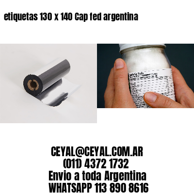 etiquetas 130 x 140 Cap fed argentina