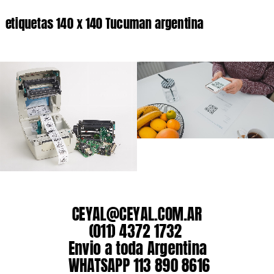 etiquetas 140 x 140 Tucuman argentina