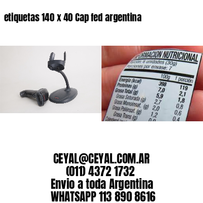 etiquetas 140 x 40 Cap fed argentina