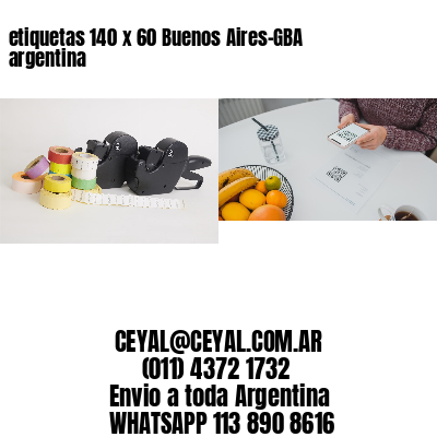 etiquetas 140 x 60 Buenos Aires-GBA argentina