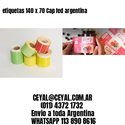 etiquetas 140 x 70 Cap fed argentina