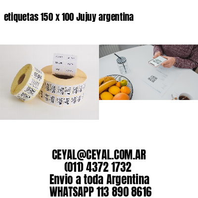 etiquetas 150 x 100 Jujuy argentina