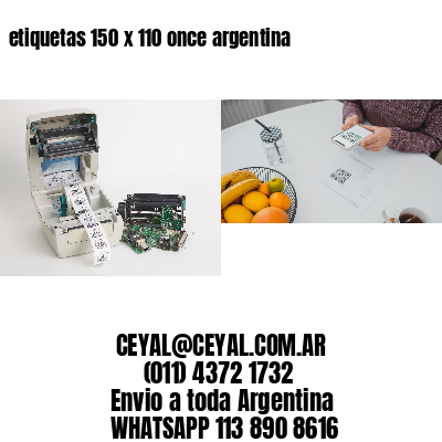 etiquetas 150 x 110 once argentina