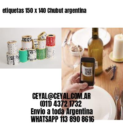 etiquetas 150 x 140 Chubut argentina