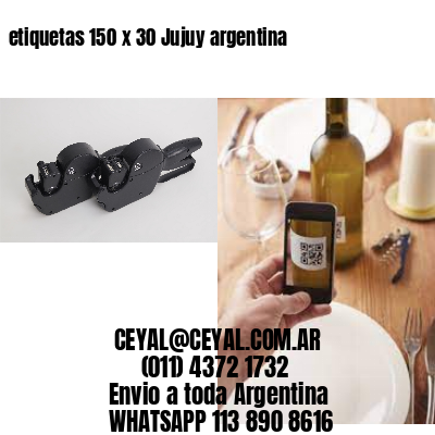 etiquetas 150 x 30 Jujuy argentina