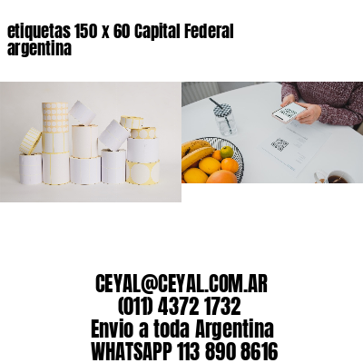 etiquetas 150 x 60 Capital Federal argentina