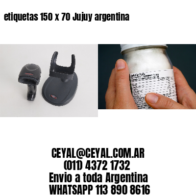 etiquetas 150 x 70 Jujuy argentina