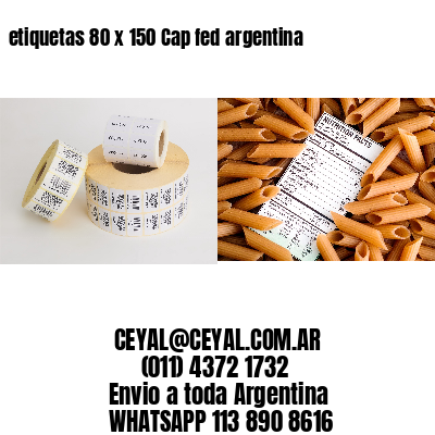 etiquetas 80 x 150 Cap fed argentina