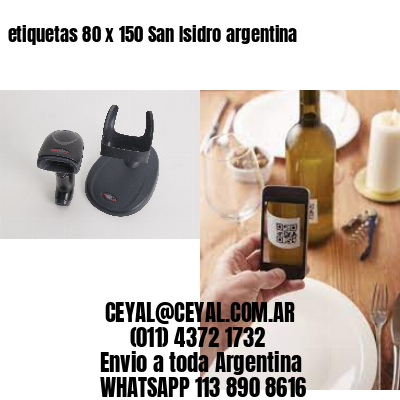 etiquetas 80 x 150 San Isidro argentina