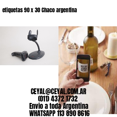 etiquetas 90 x 30 Chaco argentina