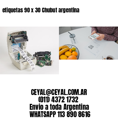 etiquetas 90 x 30 Chubut argentina