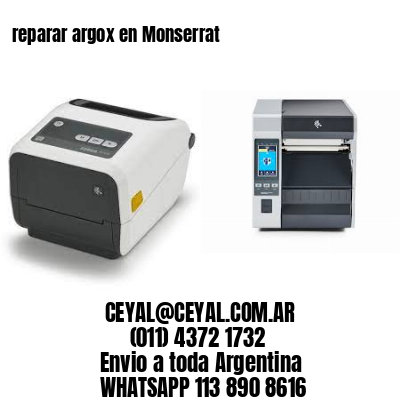 reparar argox en Monserrat