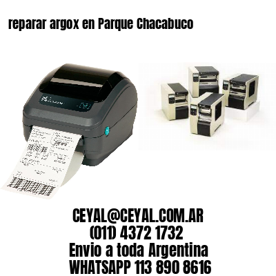 reparar argox en Parque Chacabuco