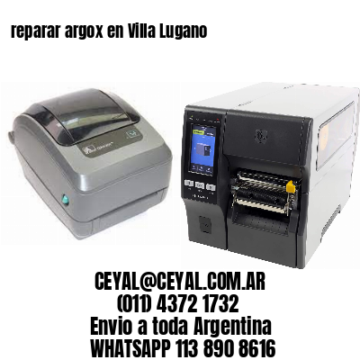 reparar argox en Villa Lugano