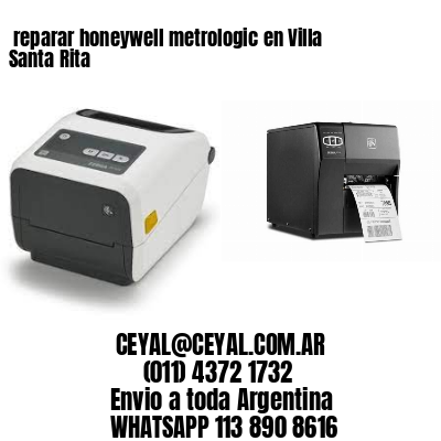 reparar honeywell metrologic en Villa Santa Rita