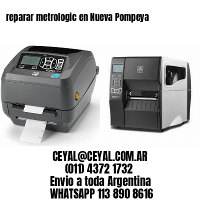 reparar metrologic en Nueva Pompeya