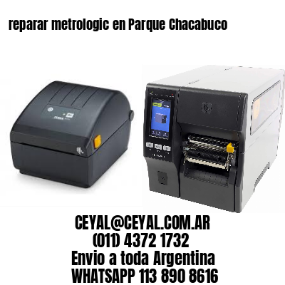 reparar metrologic en Parque Chacabuco