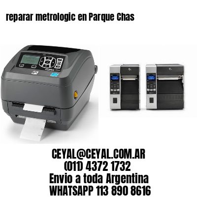 reparar metrologic en Parque Chas