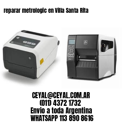 reparar metrologic en Villa Santa Rita