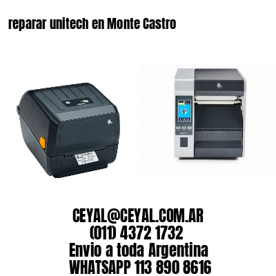 reparar unitech en Monte Castro