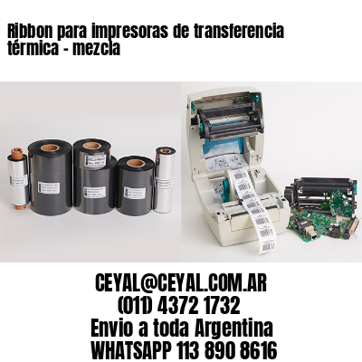 Ribbon para impresoras de transferencia térmica – mezcla