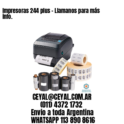 Impresoras 244 plus – Llamanos para más info.