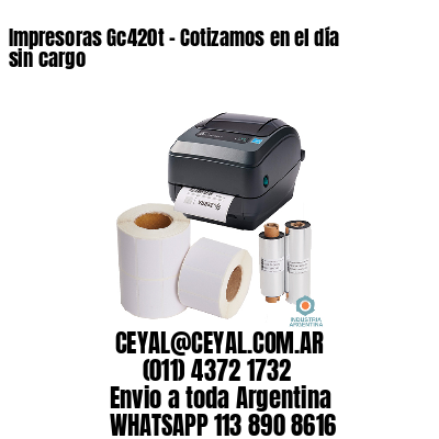 Impresoras Gc420t – Cotizamos en el día sin cargo