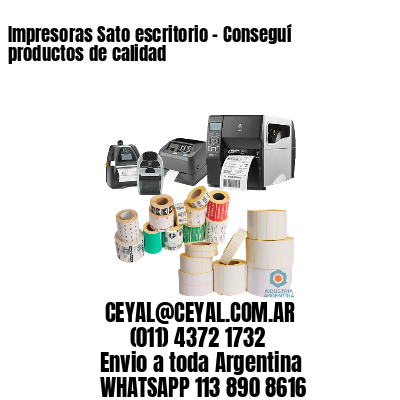 Impresoras Sato escritorio – Conseguí productos de calidad