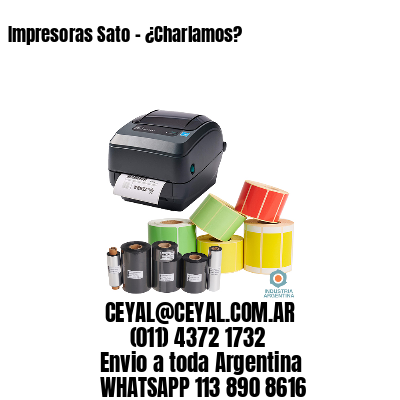 Impresoras Sato – ¿Charlamos?