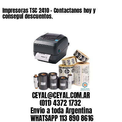 Impresoras TSC 2410 – Contactanos hoy y conseguí descuentos.