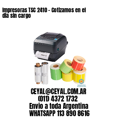 Impresoras TSC 2410 – Cotizamos en el día sin cargo