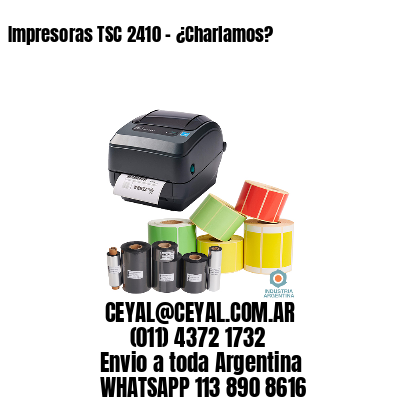 Impresoras TSC 2410 – ¿Charlamos?