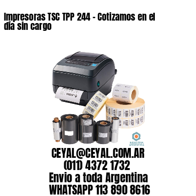 Impresoras TSC TPP 244 – Cotizamos en el día sin cargo