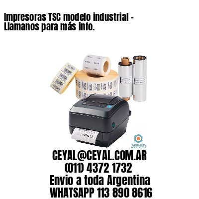 Impresoras TSC modelo industrial – Llamanos para más info.