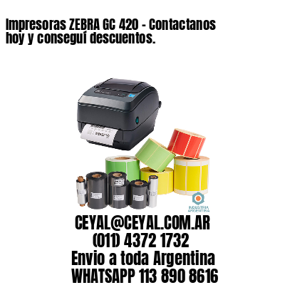 Impresoras ZEBRA GC 420 – Contactanos hoy y conseguí descuentos.