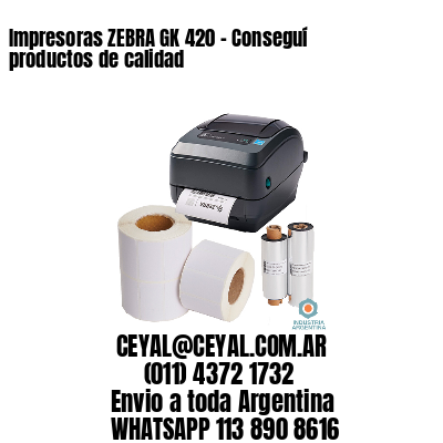 Impresoras ZEBRA GK 420 – Conseguí productos de calidad