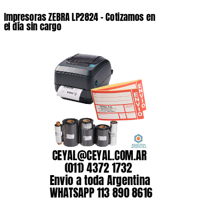 Impresoras ZEBRA LP2824 – Cotizamos en el día sin cargo