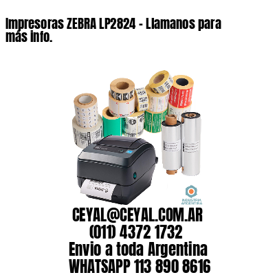 Impresoras ZEBRA LP2824 – Llamanos para más info.