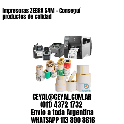 Impresoras ZEBRA S4M – Conseguí productos de calidad