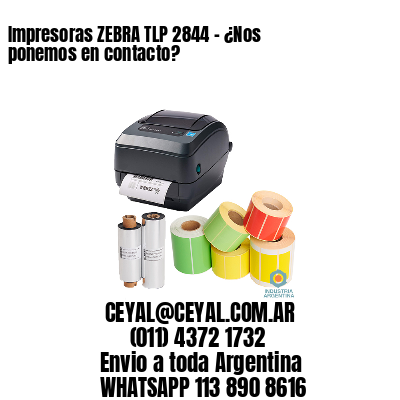 Impresoras ZEBRA TLP 2844 – ¿Nos ponemos en contacto?