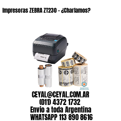 Impresoras ZEBRA ZT230 – ¿Charlamos?