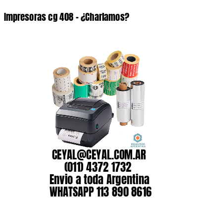 Impresoras cg 408 – ¿Charlamos?