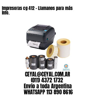 Impresoras cg 412 – Llamanos para más info.