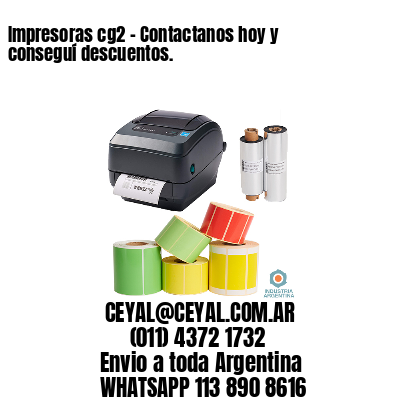 Impresoras cg2 – Contactanos hoy y conseguí descuentos.