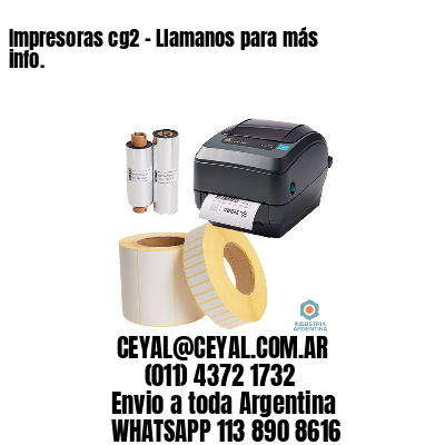 Impresoras cg2 – Llamanos para más info.