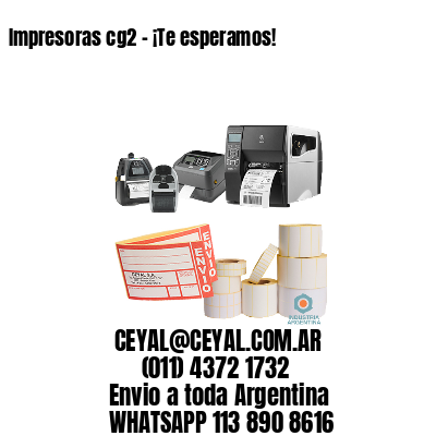 Impresoras cg2 – ¡Te esperamos!