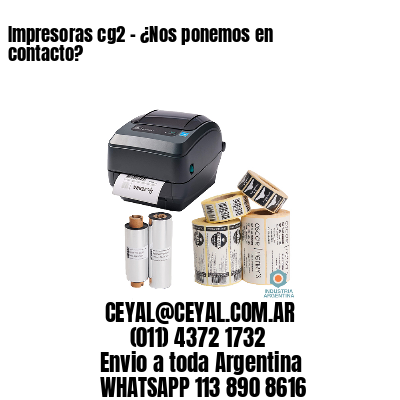 Impresoras cg2 – ¿Nos ponemos en contacto?