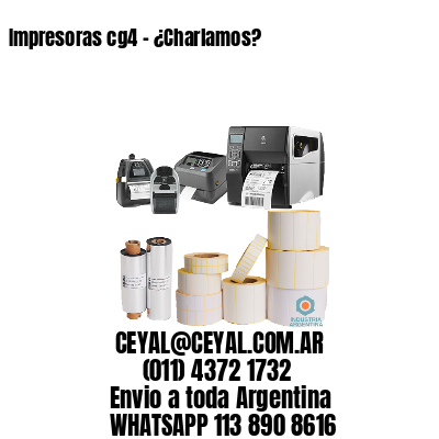 Impresoras cg4 – ¿Charlamos?